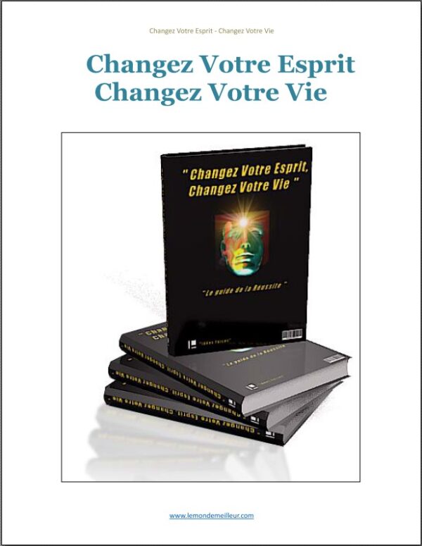 Changez votre esprit Changez votre vie