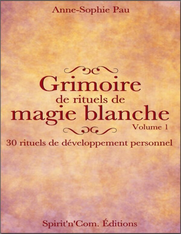 Grimoire de rituels de magie blanche pour le développement personnel