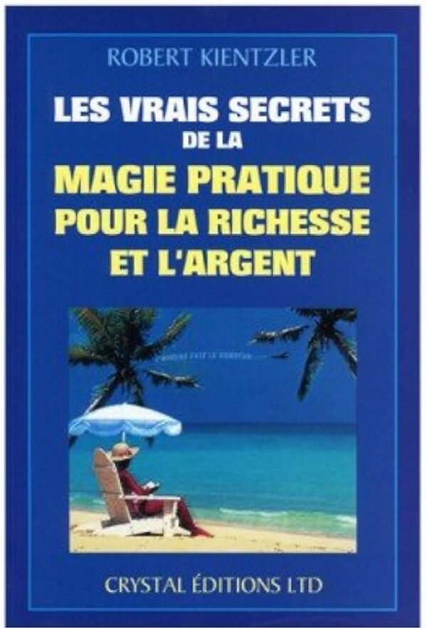 Les vrais secrets de la magie pratique pour la richesse et l’argent