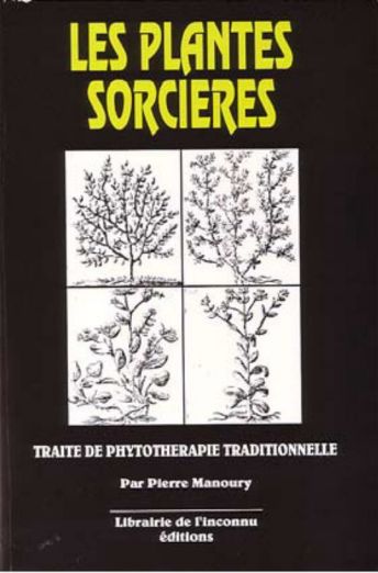 Les Plantes sorcières : Traite de phytothérapie traditionnelle